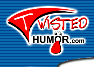 Twisted Humor.com